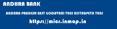 ANDHRA BANK  ANDHRA PRADESH EAST GODAVARI TUNI KOTHAPETA TUNI  micr code